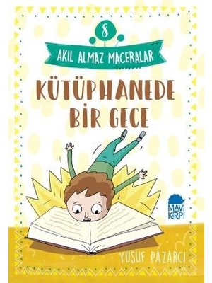 Kütüphanede Bir Gece – Akıl Almaz Maceralar / 3. Sınıf Okuma Kitabı - Yusuf Pazarcı