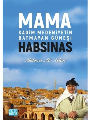 Mama Habsinas - Kadim Medeniyetin Batmayan Güneşi