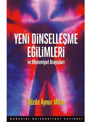 Yeni Dinselleşme Eğilimleri ve Maneviyat Arayışları