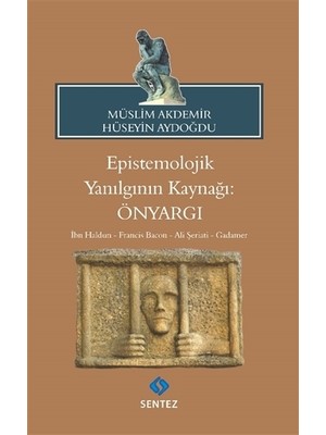 Epistemolojik Yanılgının Kaynağı: Önyargı