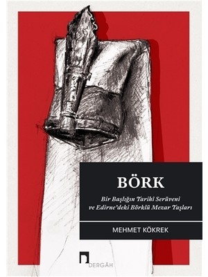 Börk: Bir Başlığın Tarihi Serüveni ve Edirne'deki Börklü Mezar Taşları