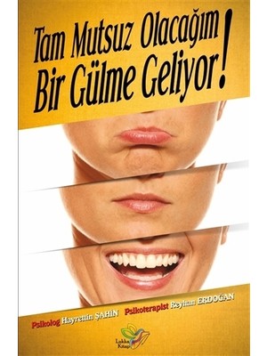 Tam Mutsuz Olacağım Bir Gülme Geliyor!