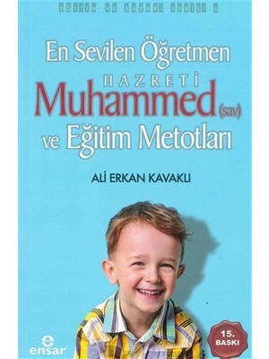 En Sevilen Öğretmen Hz. Muhammed (s.a.v) ve Eğitim Metotları