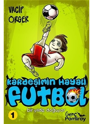 Kardeşimin Hayali Futbol - Bir Yıldız Doğuyor