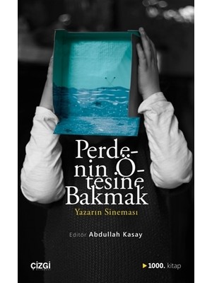 Perdenin Ötesine Bakmak / Yazarın Sineması