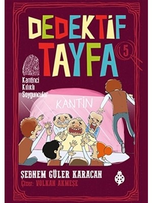 Dedektif Tayfa 5 - Kantinci Kılıklı Soyguncular