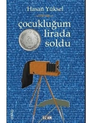 Çocukluğum İki Buçuk Lirada Soldu