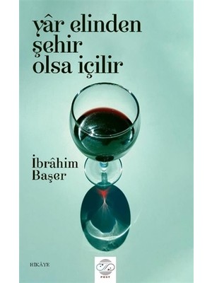 Yar Elinden Şehir Olsa İçilir