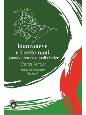 Biancaneve E I Sette Nani (Pamuk Prenses Ve Yedi Cüceler) İtalyanca Hikayeler Seviye 1