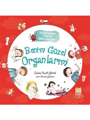 Benim Güzel Organlarım - Organlarımla Allah’a Şükrediyorum