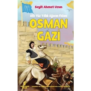 Osman Gazi - Altı Yüz Yıllık Ağacın Fidanı