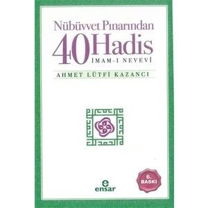 Nübüvvet Pınarından Kırk Hadis - Ahmet Lütfi Kazancı