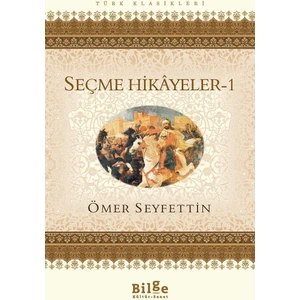 Ömer Seyfettin Seçme Hikayeler 1 - Ömer Seyfettin