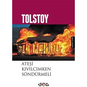 Ateşi Kıvılcımken Söndürmeli-Lev Nikolayeviç Tolstoy