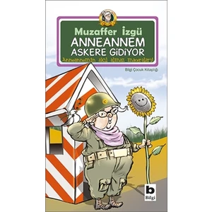 Bilgi Kitap Muzaffer İzgü - Anneannem Askere Gidiyor