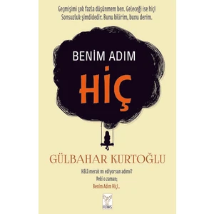 Benim Adım Hiç - Gülbahar Kurtoğlu