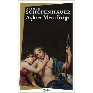 Aşkın Metafiziği - Arthur Schopenhauer