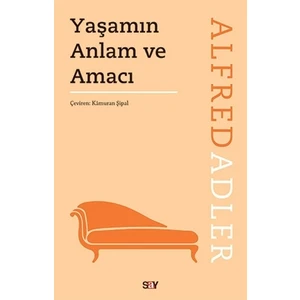 Yaşamın Anlam Ve Amacı - Alfred Adler