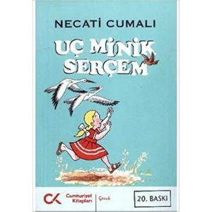 Uç Minik Serçem - Necati Cumalı