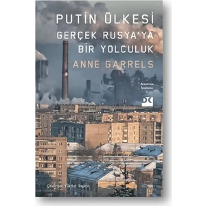 Putin Ülkesi Gerçek Rusya’ya Bir Yolculuk - Ne Garrels
