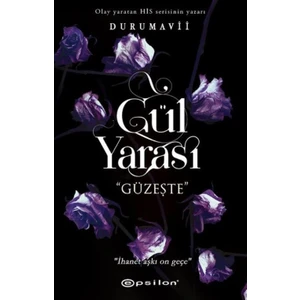 Gül Yarası “Güzeşte” - Durumavii