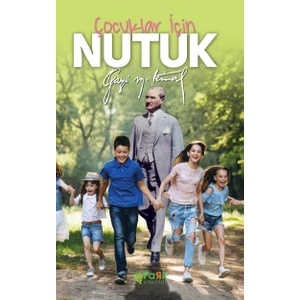 Çocuklar İçin Nutuk - Mustafa Kemal Atatük