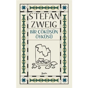 Bir Çöküşün Öyküsü - Stefan Zweig