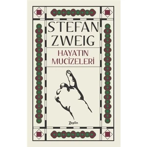 Hayatın Mucizeleri - Stefan Zweig
