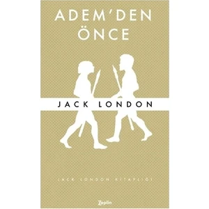 Âdem’den Önce - Jack London