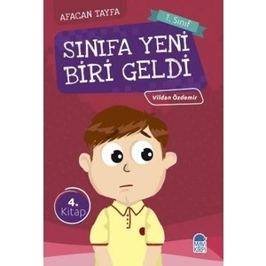 Sınıfa Yeni Biri Geldi / Afacan Tayfa 1. Sınıf Okuma Kitabı - Vildan Özdemir