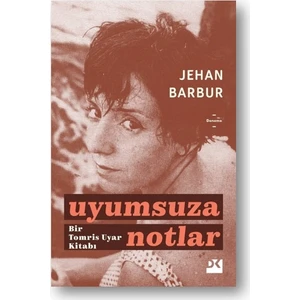 Uyumsuza Notlar: Bir Tomris Uyar Kitabı - Jehan Barbur