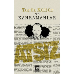 Tarih, Kültür ve Kahramanlar - Hüseyin Nihal Atsız