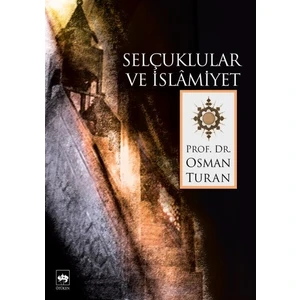 Selçuklular Ve İslâmiyet-Osman Turan