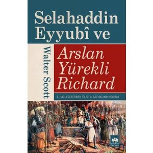 Selahaddin Eyyubi ve Aslan Yürekli Richard - Walter Scott