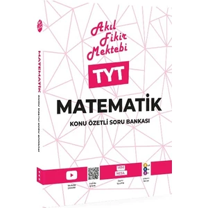 Akıl Fikir Mektebi TYT Matematik Konu Özetli Soru Bankası