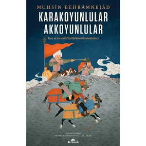 Karakoyunlular - Akkoyunlular  - Muhsin Behram Nejad