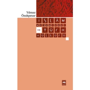 İslam Medeniyeti Ve Türk Kültürü