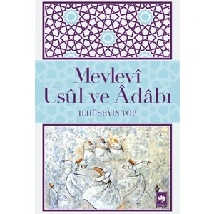 Mevlevî Usül Ve Adabı - H. Hüseyin Top