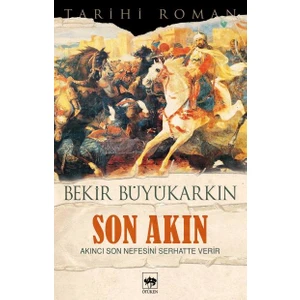 Son Akın - Bekir Büyükarkın