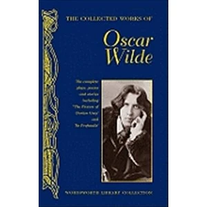 The Collected Works of Oscar Wilde - Oscar Wilde