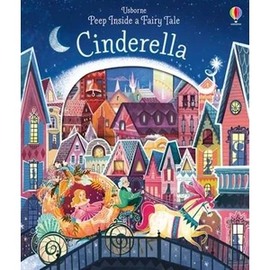 Peep Inside a Fairy Tale: Cindrella - Anna Milbourne