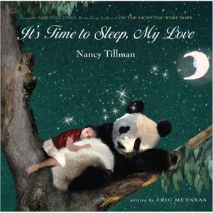 It's Time to Sleep My Love - Nancy Tillman