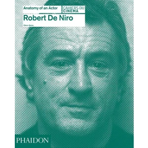 Robert De Niro: Anatomy of an Actor - Glenn Kenny