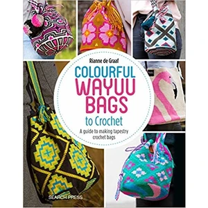 Colourful Wayuu Bags To Crochet - Rianne de Graaf