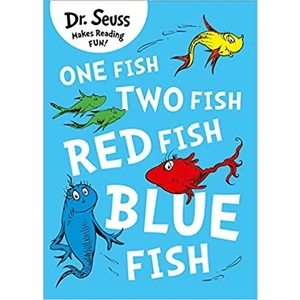 One Fish, Two Fish, Red Fish, Blue Fish - Dr. Seuss