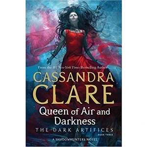 Queen Of Air And Darkness (Dark Artifices 3) - Cassandra Clare