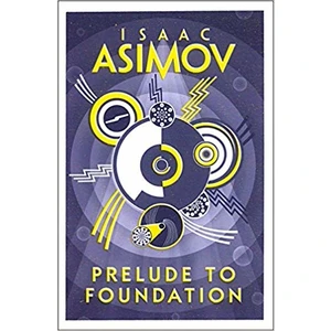 Prelude To Foundation - Isaac Asimov