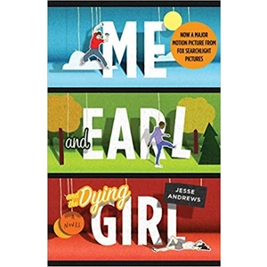 Me And Earl And The Dying Girl - Jesse Andrews