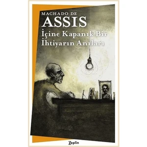 İçine Kapanık Bir İhtiyarın Anıları - Machado De Assis