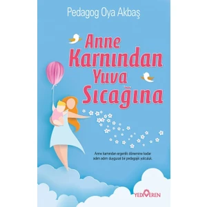 Anne Karnından Yuva Sıcağına - Oya Akbaş